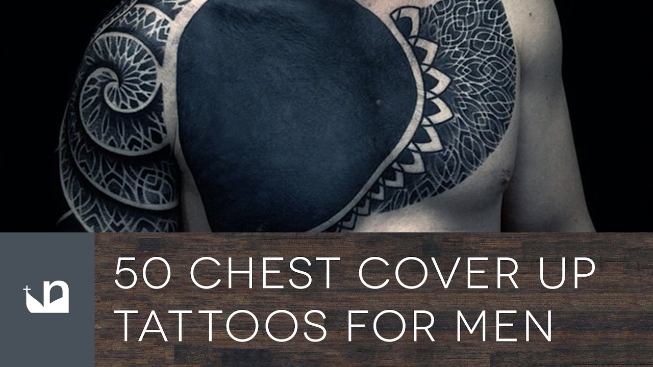 Chest Cover Up Tattoos: Effective Designs and Ideas