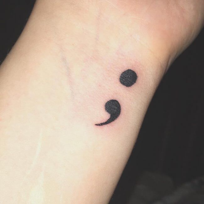 Learn About The Meaning Behind The Semicolon Tattoo Survivor Suicideawareness Mentalhealth