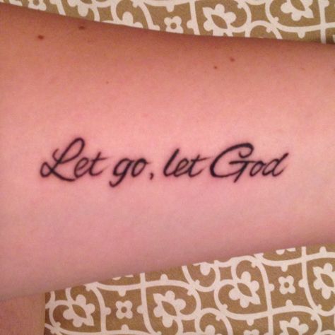 My New Tattoo Let Go Let God Go Tattoo New Tattoos Tattoos