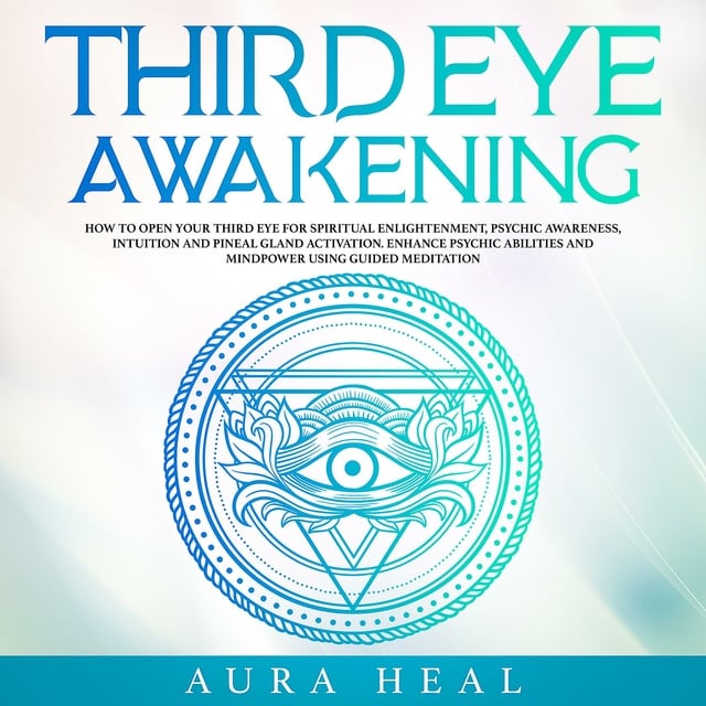 Unlock Your Intuition Discover The Best Third Eye Awakening Techniques